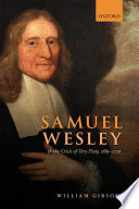 Samuel Wesley and the crisis of Tory Piety, 1685-1720 /