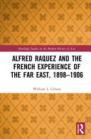 Alfred Raquez and the French experience of the Far East, 1898-1906 /