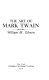 The art of Mark Twain /