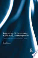 Researching education policy, public policy, and policymakers : qualitative methods and ethical issues /