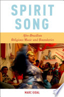 Spirit song : Afro-Brazilian religious music and boundaries /