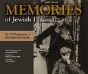 Memories of Jewish Poland : the 1932 photographs of Nahum Tim Gidal /