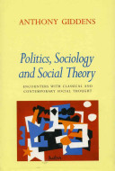 Politics, sociology and social theory : encounters with classical and contemporary social thought /