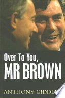 Over to you, Mr. Brown : how Labour can win again /