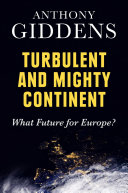 Turbulent and mighty continent : what future for Europe? /