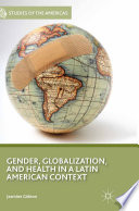 Gender, globalization, and health in a Latin American context /