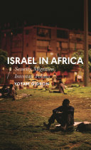 Israel in Africa : security, migration, interstate politics /