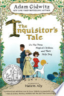 The inquisitor's tale, or, the three magical children and their holy dog /