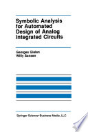 Symbolic Analysis for Automated Design of Analog Integrated Circuits /