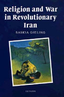Religion and war in revolutionary Iran /