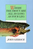 Where the trout are all as long as your leg /