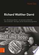 Richard Walther Darré : der "Reichsbauernführer", die nationalsozialistische "Blut und Boden"-Ideologie und Hitlers Machteroberung /