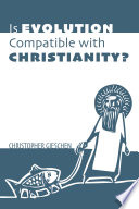 Is evolution compatible with Christianity? /