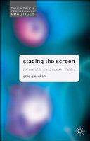 Staging the screen : the use of film and video in theatre /