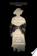 The murder of Rosa Luxemburg /