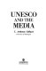 Unesco and the media /