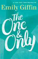 The one & only : a novel /