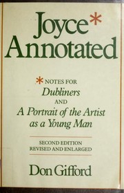 Joyce annotated : notes for Dubliners and A portrait of the artist as a young man /
