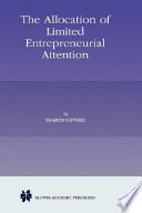 The allocation of limited entrepreneurial attention /