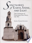 Sanctuaries of earth, stone, and light : the churches of northern New Spain, 1530-1821 /