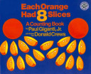 Each orange had eight slices : a counting book /