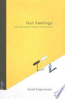 Gut feelings : the intelligence of the unconscious /