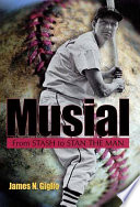 Musial : from Stash to Stan the Man /