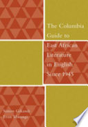 The Columbia guide to East African literature in English since 1945 /