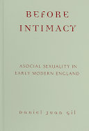 Before intimacy : asocial sexuality in early modern England /