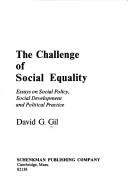 The challenge of social equality : essays on social policy, social development, and political practice /