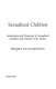 Sexualized children : assessment and treatment of sexualized children and children who molest /