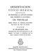 Disertacion fisica-medica para la preservacion de los pueblos de las viruelas (1784) /