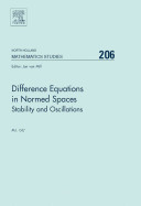 Difference equations in normed spaces : stability and oscillations /