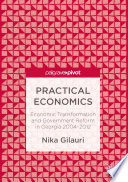 Practical Economics : Economic Transformation and Government Reform in Georgia 2004-2012 /