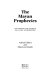 The Mayan prophecies : unlocking the secrets of a lost civilization /