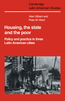 Housing, the state, and the poor : policy and practice in three Latin American cities /