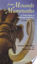 From mounds to mammoths : a field guide to Oklahoma prehistory.