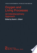 Oxygen and Living Processes : an Interdisciplinary Approach /