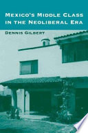 Mexico's middle class in the neoliberal era /