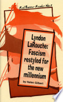 Lyndon LaRouche : fascism restyled for the new millennium /