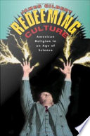 Redeeming culture : American religion in an age of science /