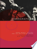 Discographies : dance music, culture and the politics of sound /