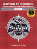 Learning by designing : Pacific Northwest Coast Native Indian art /