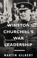 Winston Churchill's war leadership /