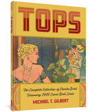 Tops : the complete collection of Charles Biro's visionary 1949 comic book series /