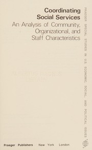 Coordinating social services : an analysis of community, organizational, and staff characteristics /