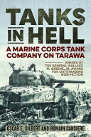 Tanks in hell : a Marine Corps Tank Company on Tarawa /