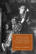 Disease, desire, and the body in Victorian women's popular novels /