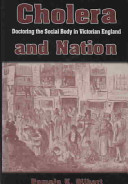 Cholera and nation : doctoring the social body in Victorian England /