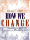 How we change : psychotherapy and the process of human development /